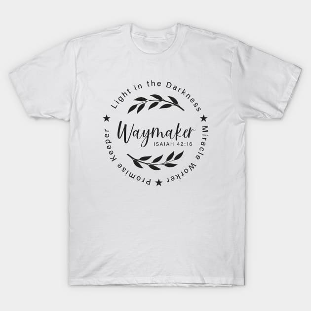 Waymaker, Miracle Worker, Promise Keeper, Christian Quote T-Shirt by Happiness Shop